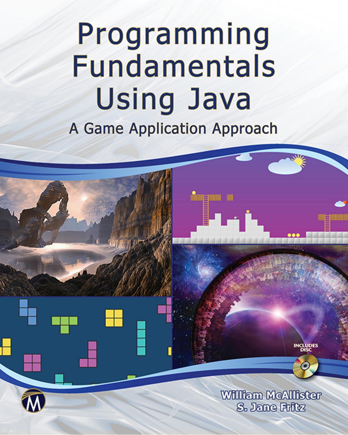 Programming Fundamentals Using JAVA: A Game Application Approach