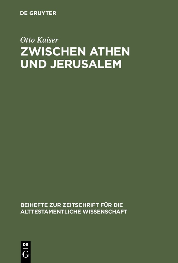 Zwischen Athen und Jerusalem: Studien zur griechischen und biblischen Theologie, ihrer Eigenart und ihrem Verhältnis