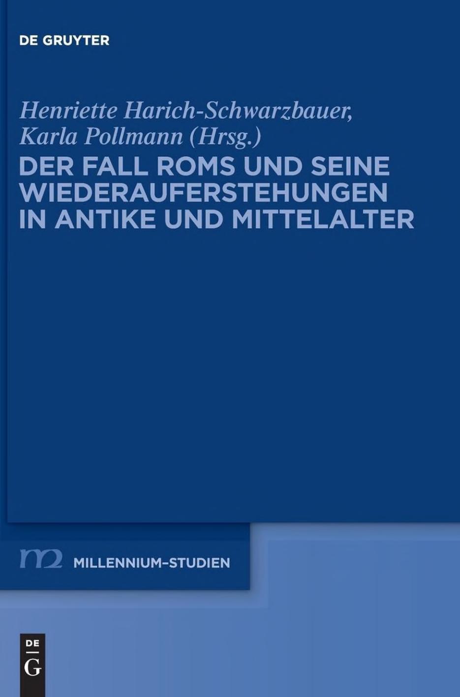 Der Fall Roms und seine Wiederauferstehungen in Antike und Mittelalter