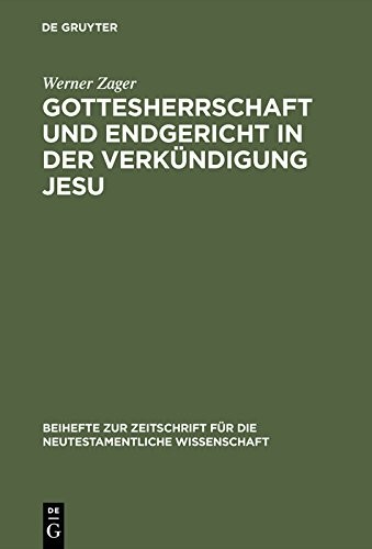 Gottesherrschaft und Endgericht in der Verkündigung Jesu: Eine Untersuchung zur markinischen Jesusüberlieferung einschließlich der Q-Parallelen