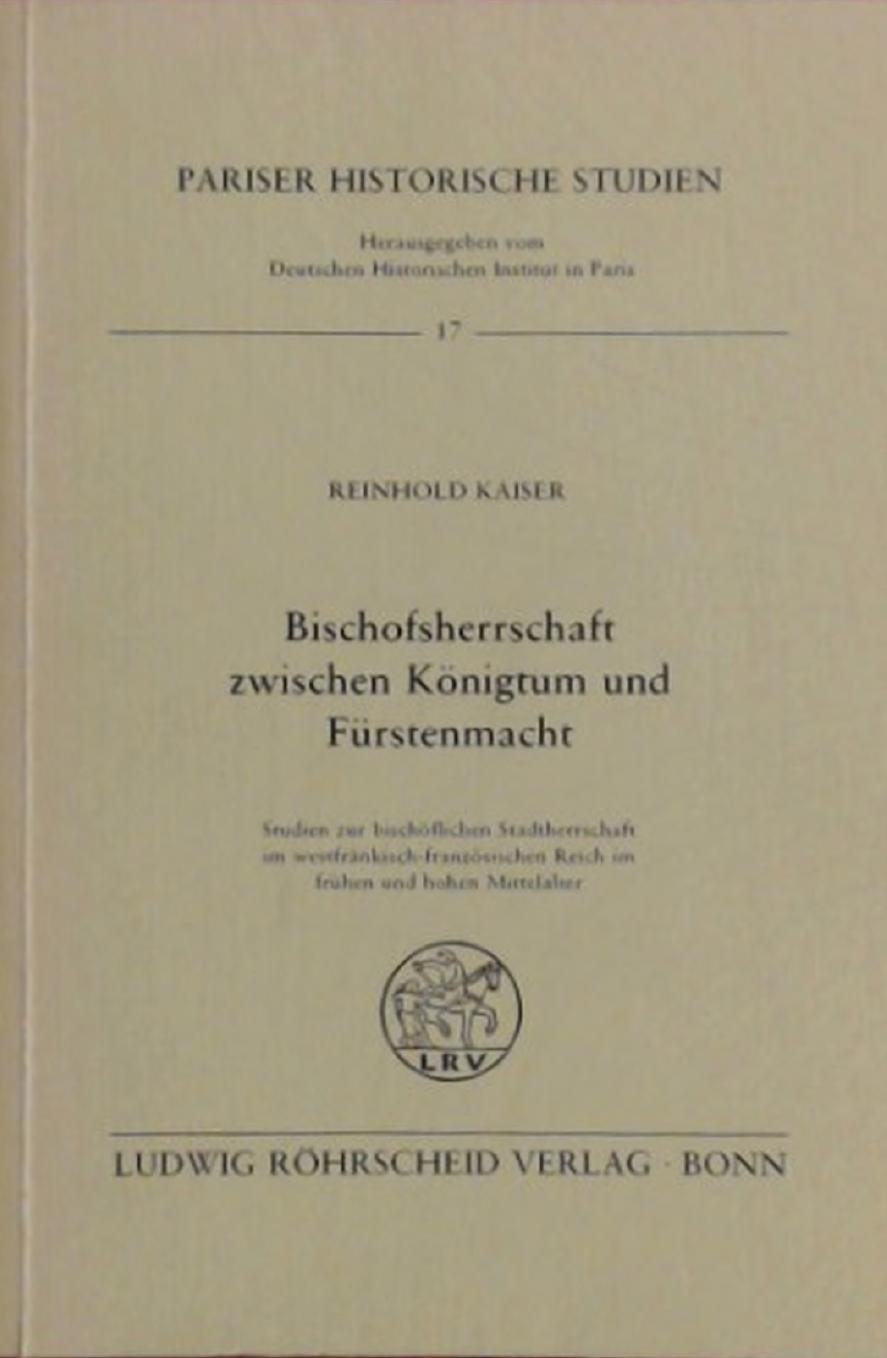 Bischofsherrschaft zwischen Königtum und Fürstenmacht: Studien zur bischöflichen Stadtherrschaft im westfränkisch-französischen Reich im frühen und hohen Mittelalter