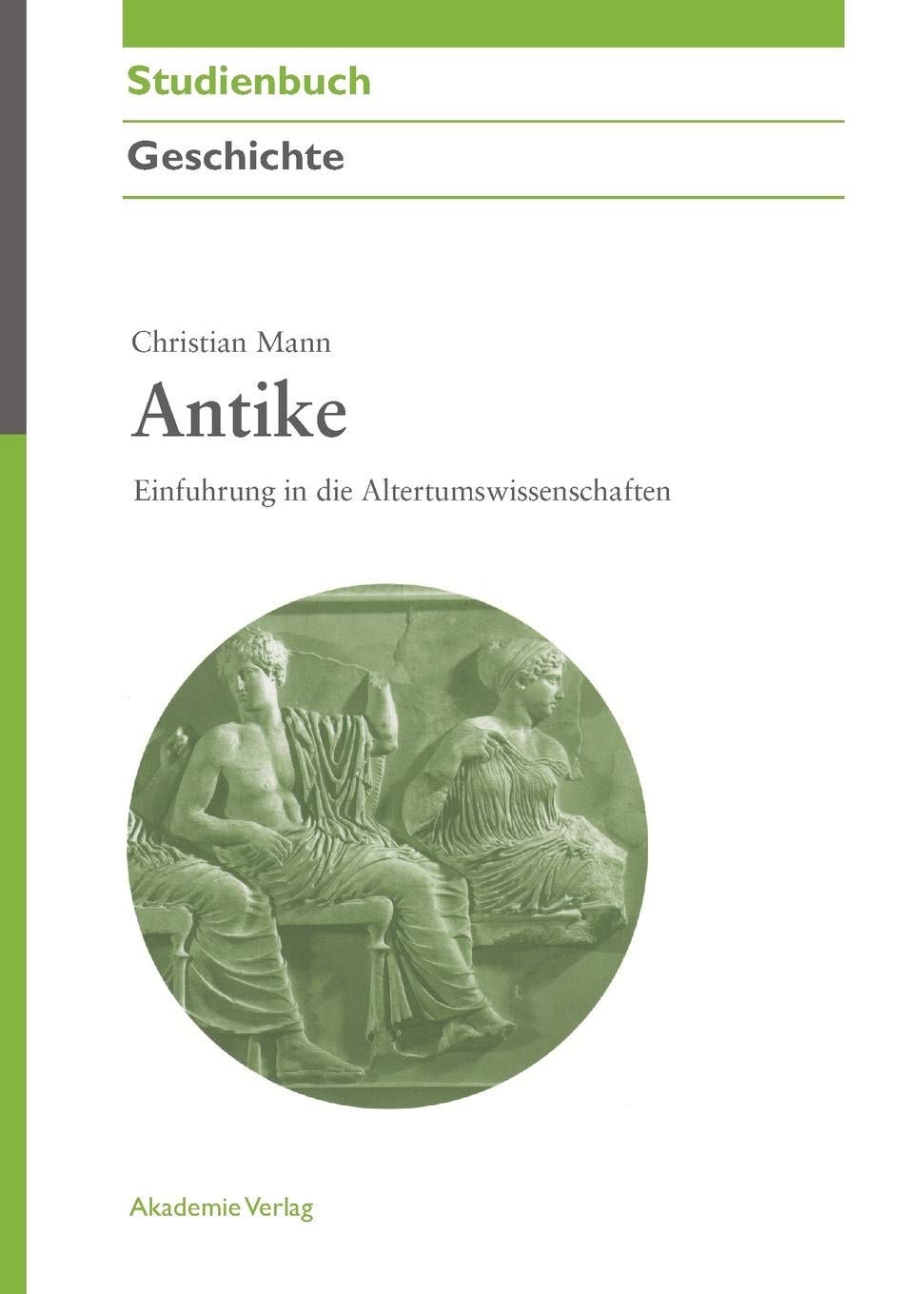 Antike: Einführung in die Altertumswissenschaften