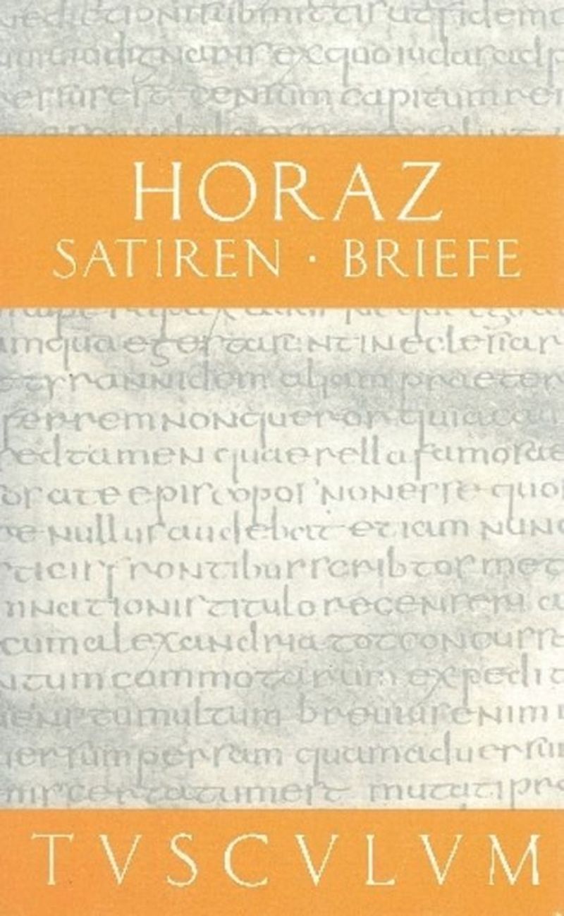 Die Satiren und Briefe des Horaz: lateinisch und deutsch