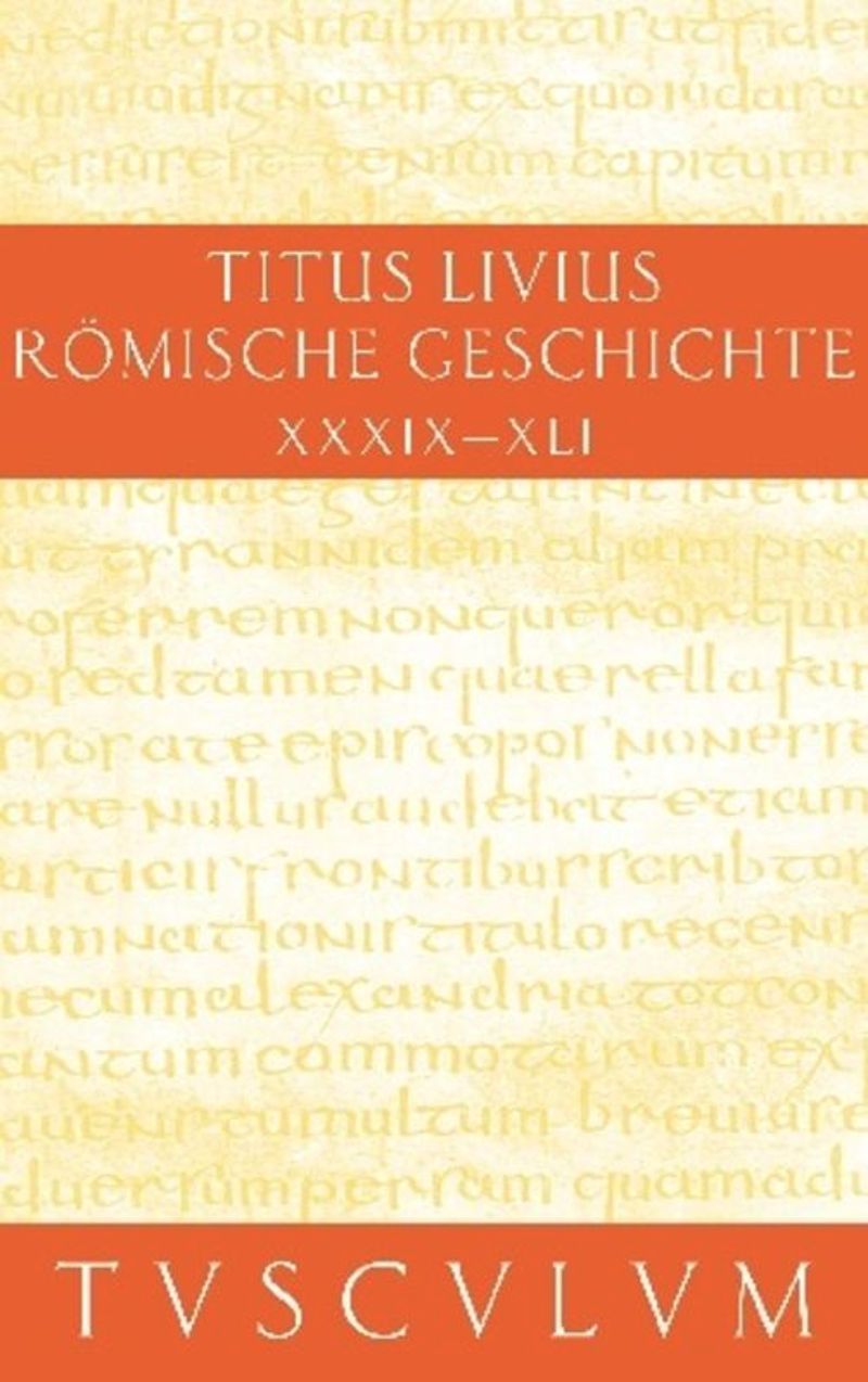 Römische Geschichte Buch XXXIX-XLI