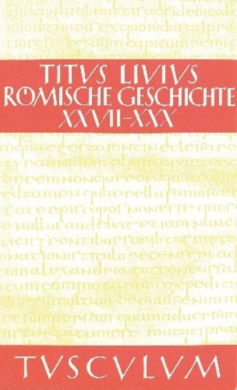 Römische Geschichte: lateinisch und deutsch. Buch XXVII - XXX