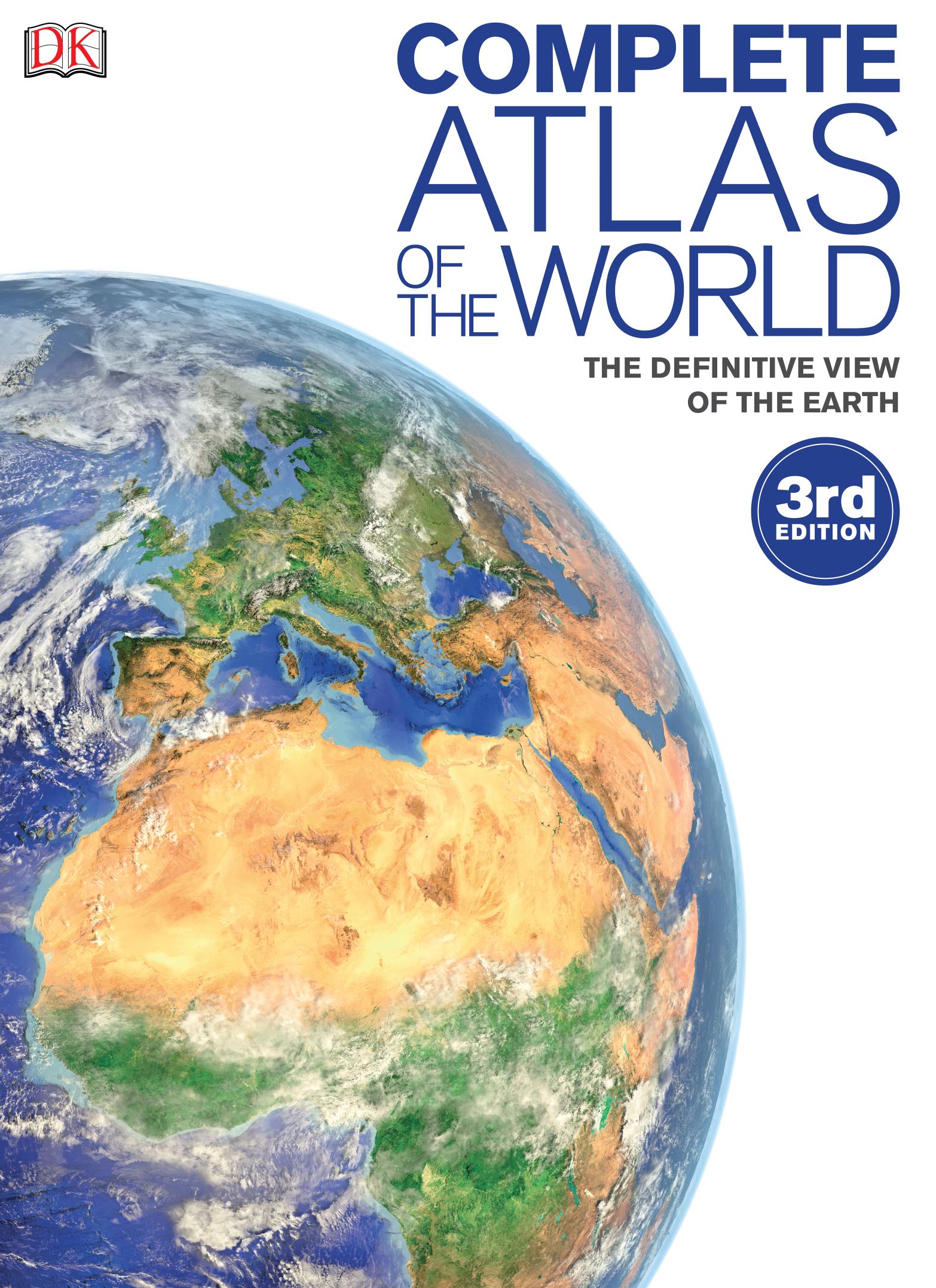 Complete Atlas of the World: The Definitive View of the Earth