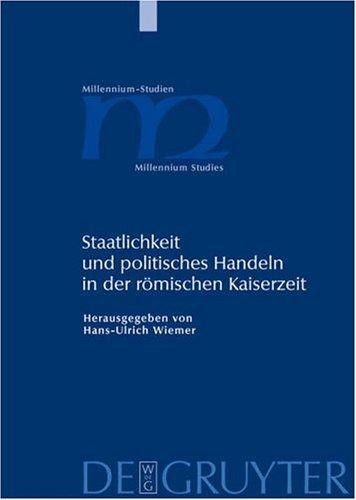 Staatlichkeit und politisches Handeln in der römischen Kaiserzeit