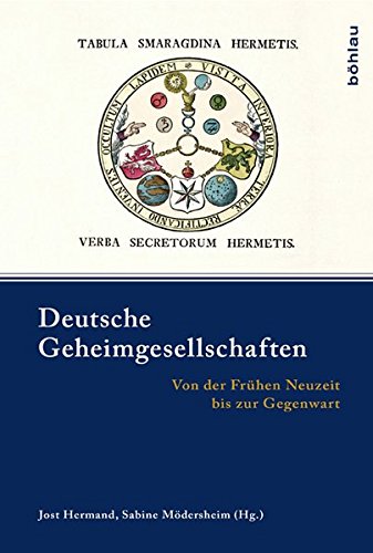 Deutsche Geheimgesellschaften: von der Frühen Neuzeit bis zur Gegenwart