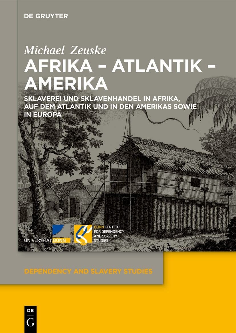 Afrika – Atlantik – Amerika: Sklaverei und Sklavenhandel in Afrika, auf dem Atlantik und in den Amerikas sowie in Europa