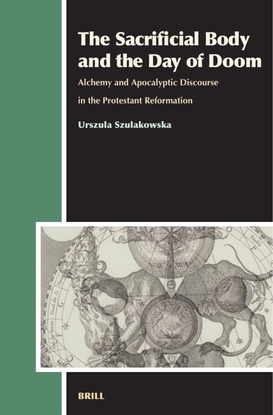 The Sacrificial Body and the Day of Doom: Alchemy and Apocalyptic Discourse in the Protestant Reformation