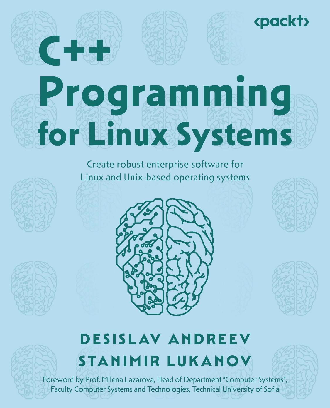 C++ Programming for Linux Systems: Create Robust Enterprise Software for Linux and Unix-Based Operating Systems