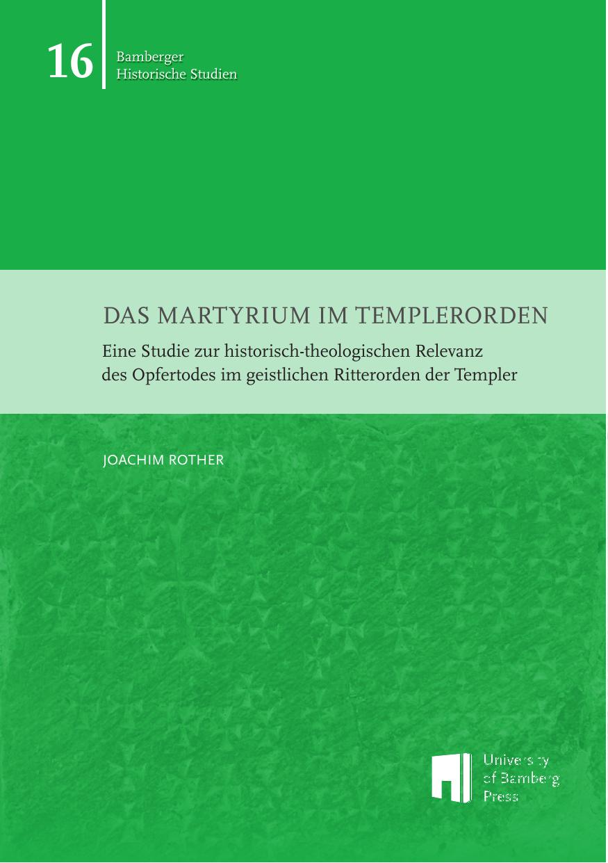 Das Martyrium im Templerorden: Eine Studie zur historisch-theologischen Relevanz des Opfertodes im geistlichen Ritterorden der Templer