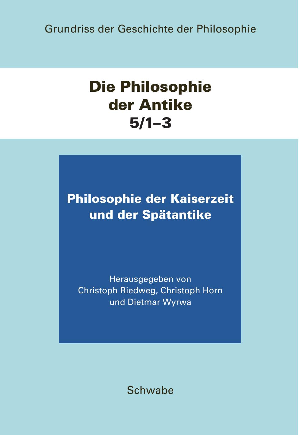Philosophie der Kaiserzeit und der Spätantike 5/1–3