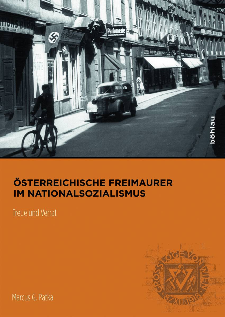 Österreichische Freimaurer im Nationalsozialismus: Treue und Verrat