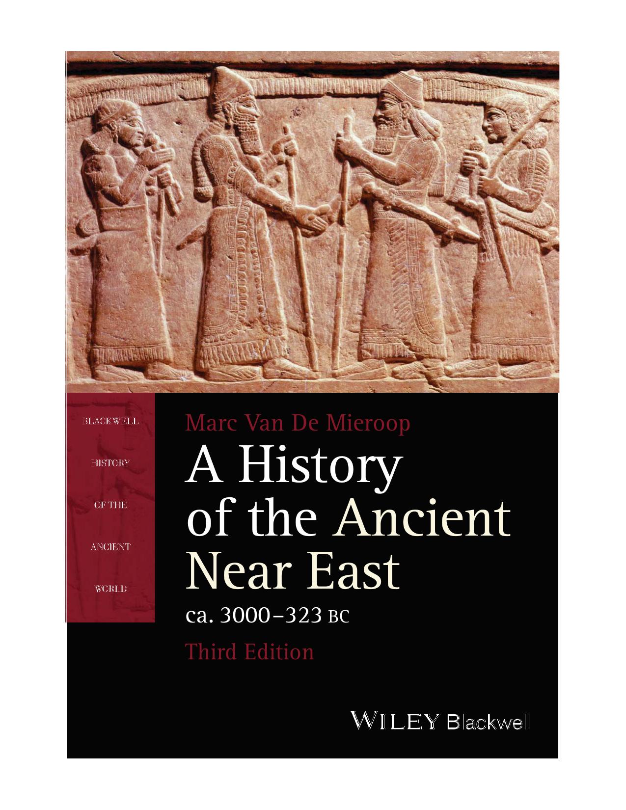 A History of the Ancient Near East, Ca. 3000-323 BC