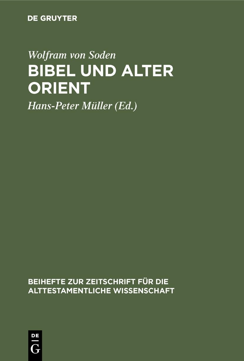 Bibel und Alter Orient: Altorientalische Beiträge zum Alten Testament