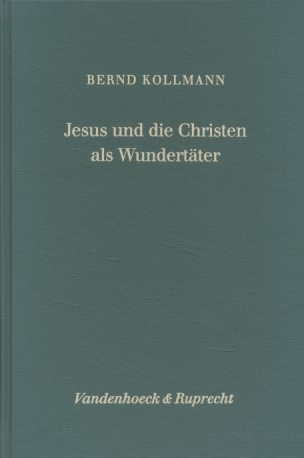Jesus und die Christen als Wundertäter: Studien zu Magie, Medizin und Schamanismus in Antike und Christentum