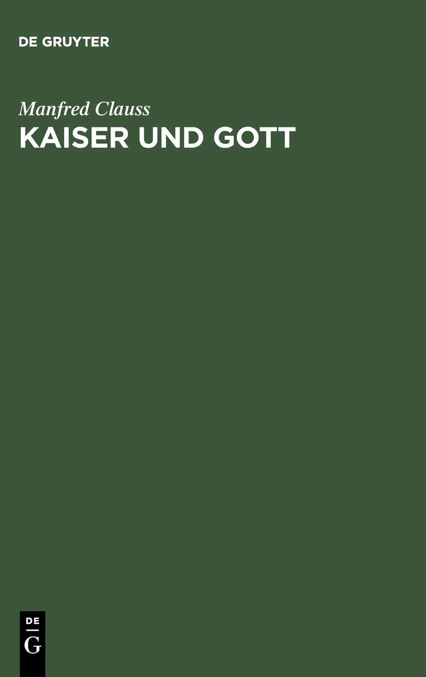 Kaiser und Gott: Herrscherkult im römischen Reich