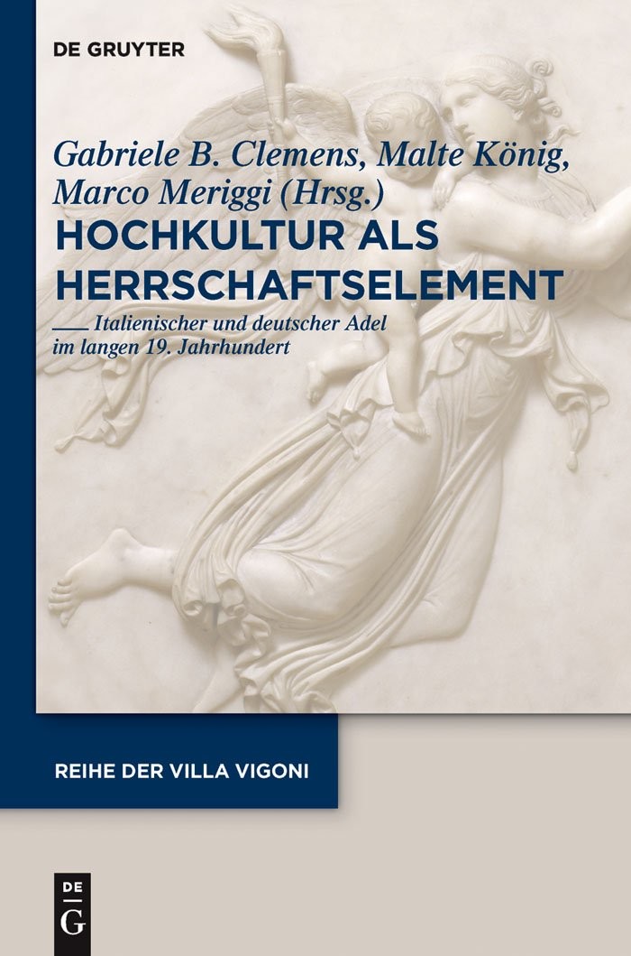Hochkultur als Herrschaftselement: italienischer und deutscher Adel im langen 19. Jahrhundert