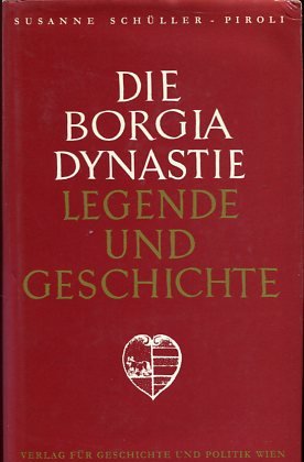 Die Borgia Dynastie: Legende und Geschichte