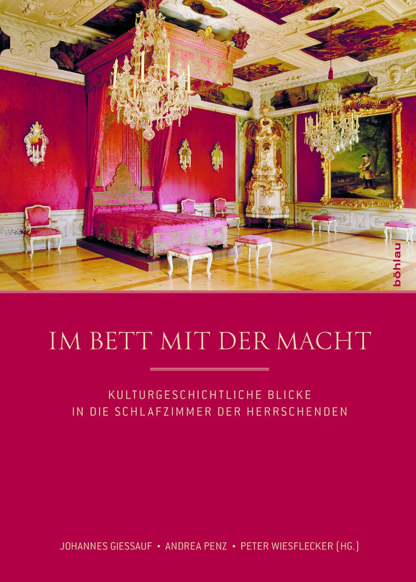 Im Bett mit der Macht: kulturgeschichtliche Blicke in die Schlafzimmer der Herrschenden