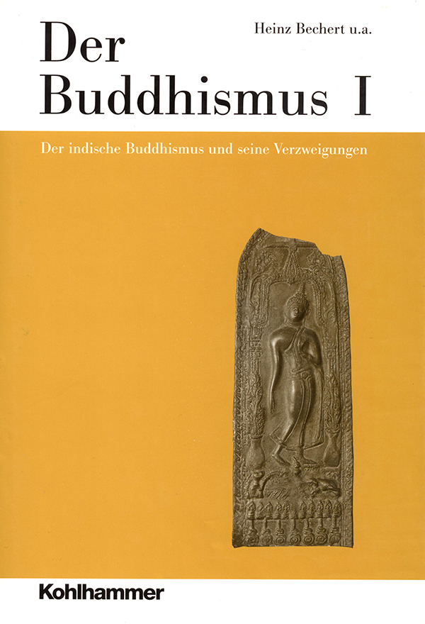 Der Buddhismus I: Der indische Buddhismus und seine Verzweigungen
