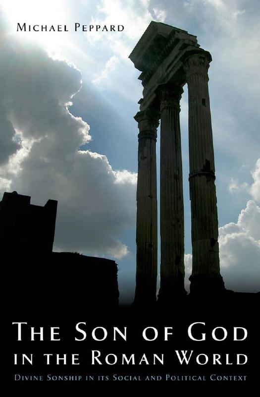 The Son of God in the Roman World: Divine Sonship in Its Social and Political Context