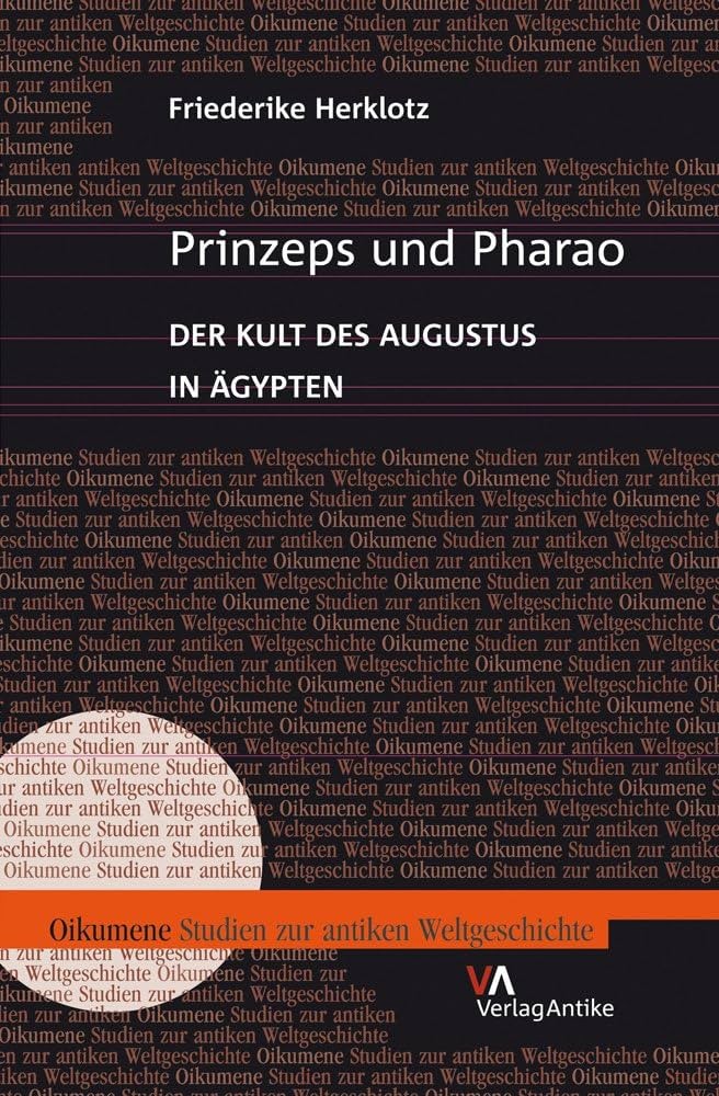Prinzeps und Pharao: der Kult des Augustus in Ägypten