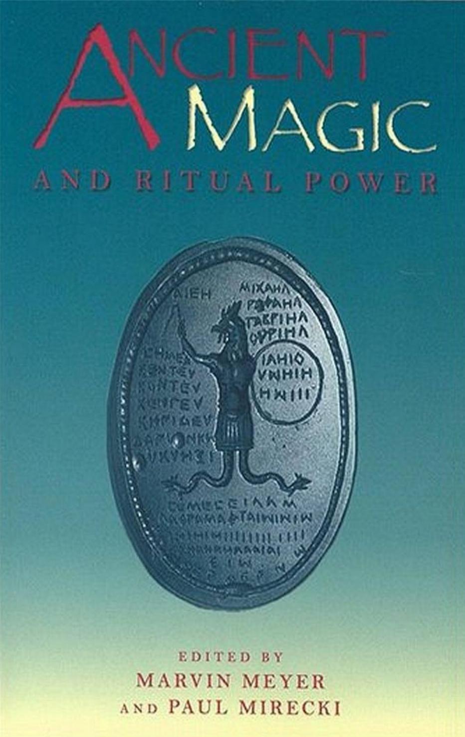Ancient Christian Magic: Coptic Texts of Ritual Power