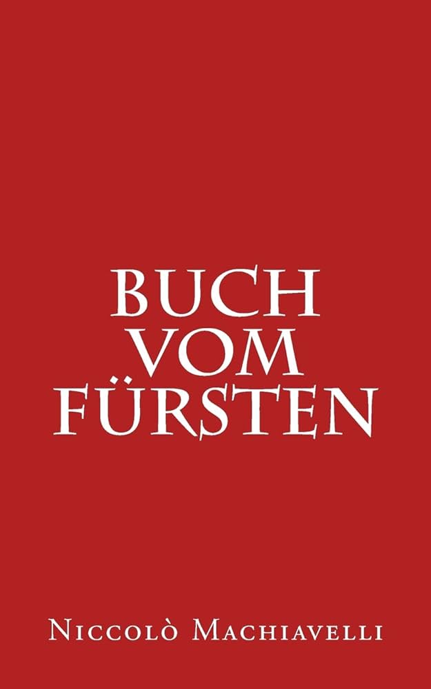 Macchiavellis Buch vom Fürsten