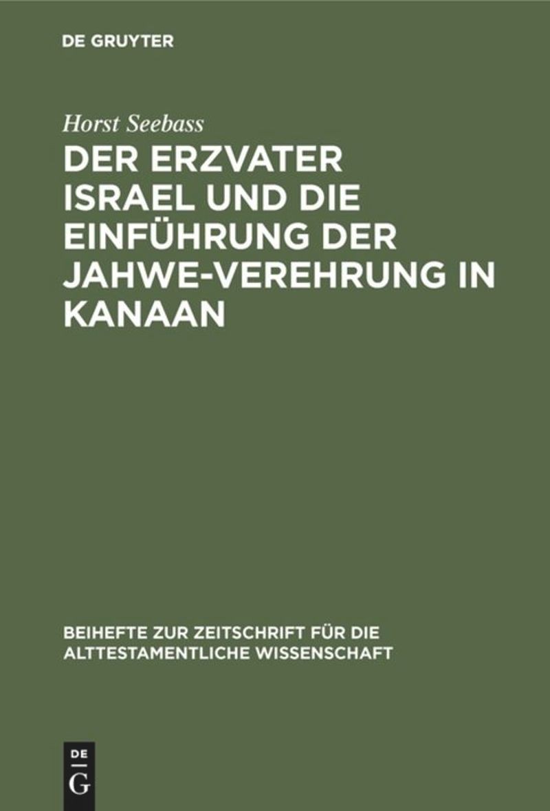 Der Erzvater Israel und die Einführung der Jahwe-Verehrung in Kanaan