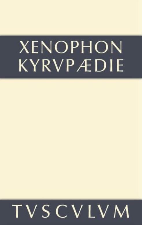 Kyrupädie: die Erziehung des Kyros : griechisch-deutsch