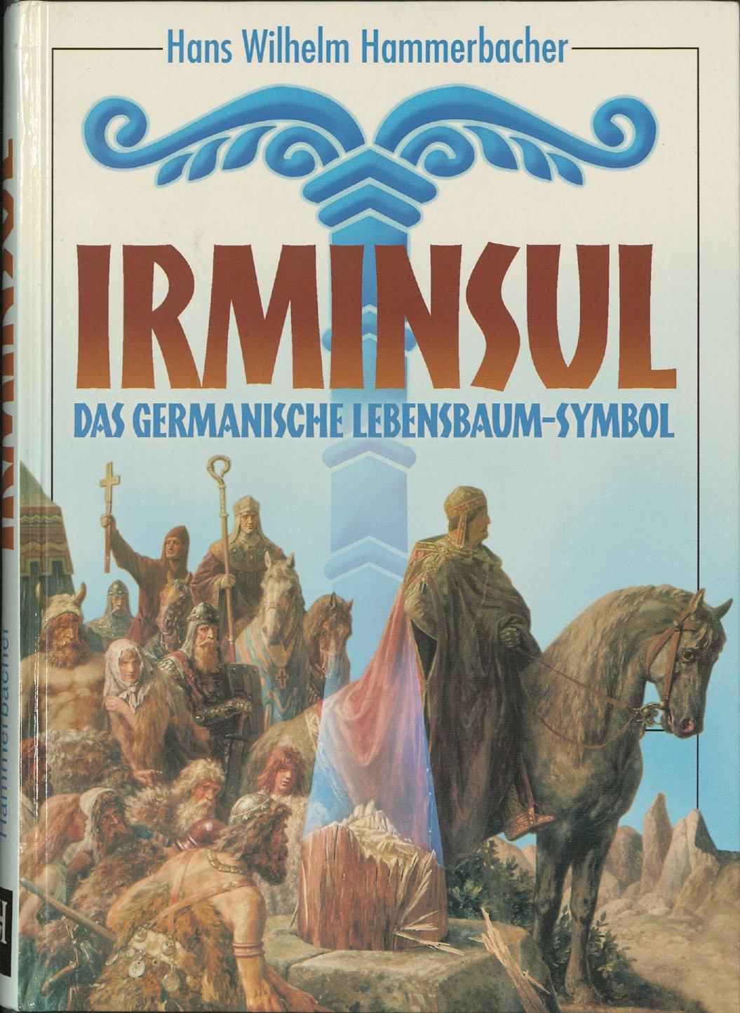 Irminsul: das germanische Lebensbaum-Symbol in der Kulturgeschichte Europas
