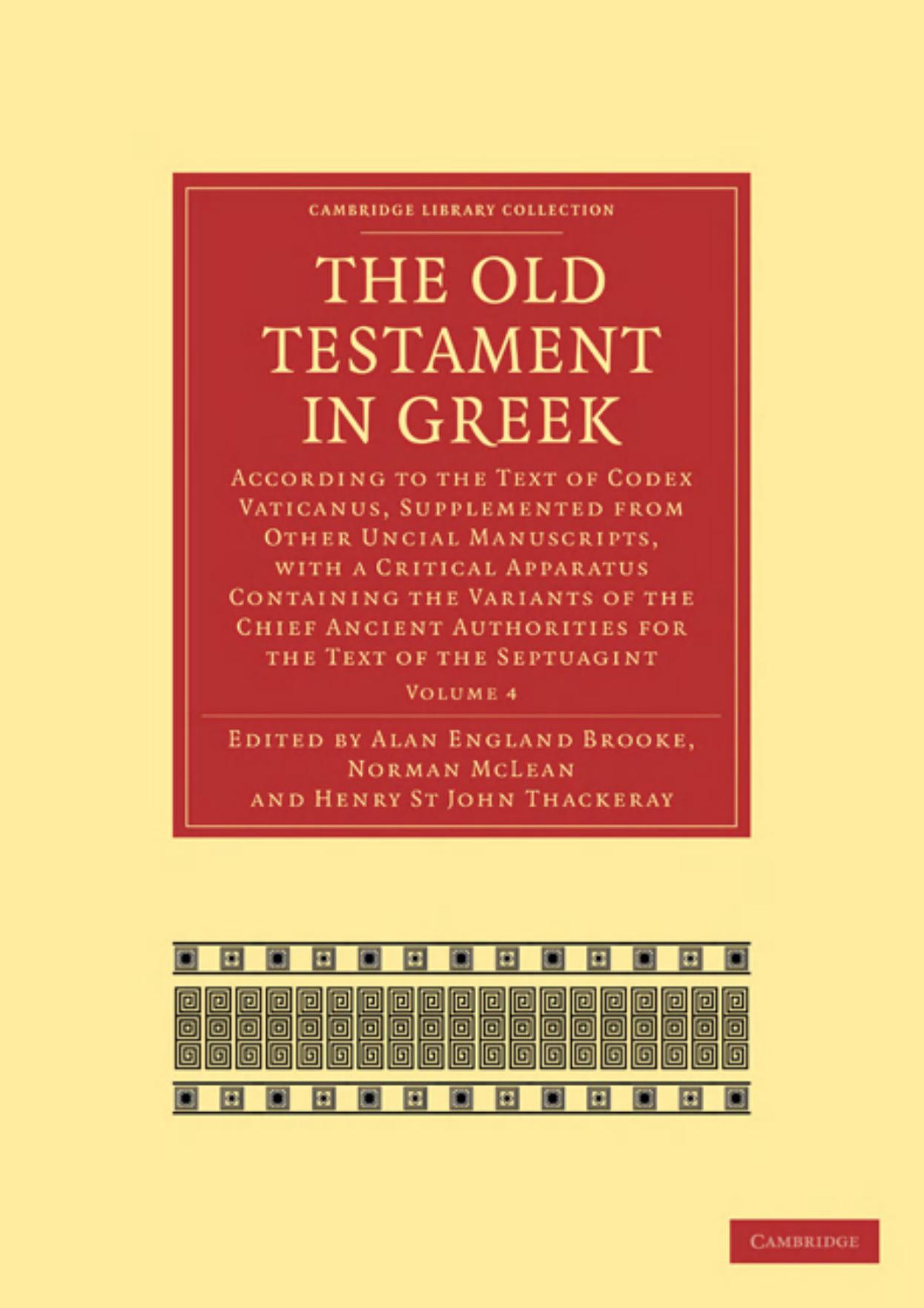 The Old Testament in Greek, Vol 4: According to the Text of Codex Vaticanus, Supplemented from Other Uncial Manuscripts, with a Critical Apparatus Containing the Variants of the Chief Ancient Authorities for the Text of the Septuagint