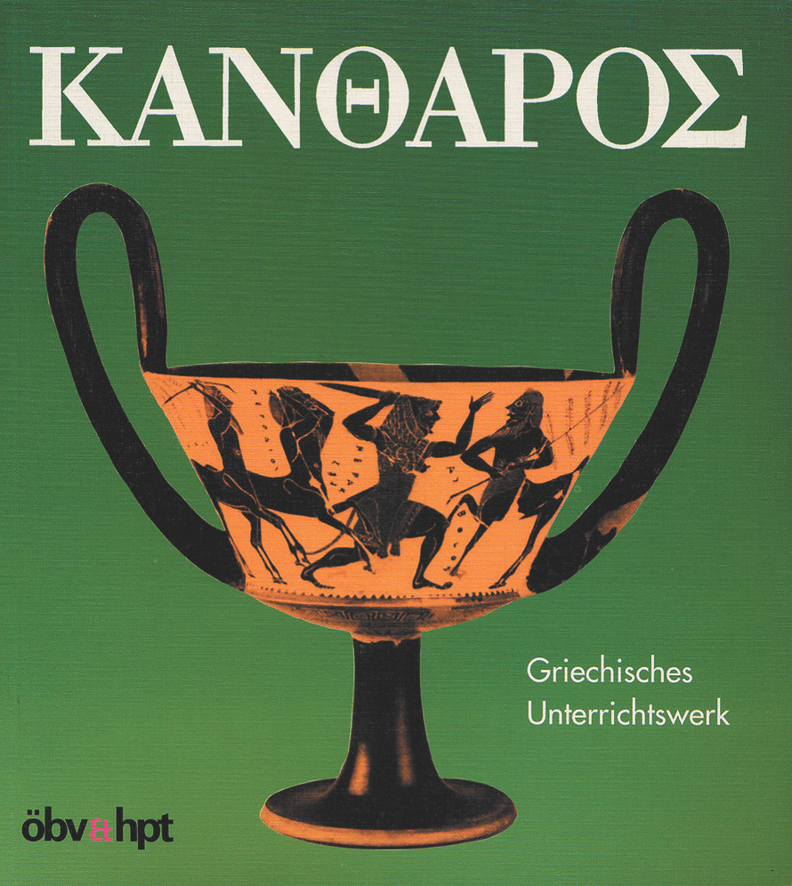 Kantharos. Griechisches Unterrichtswerk Kantharos, Lesebuch und Arbeitsbuch