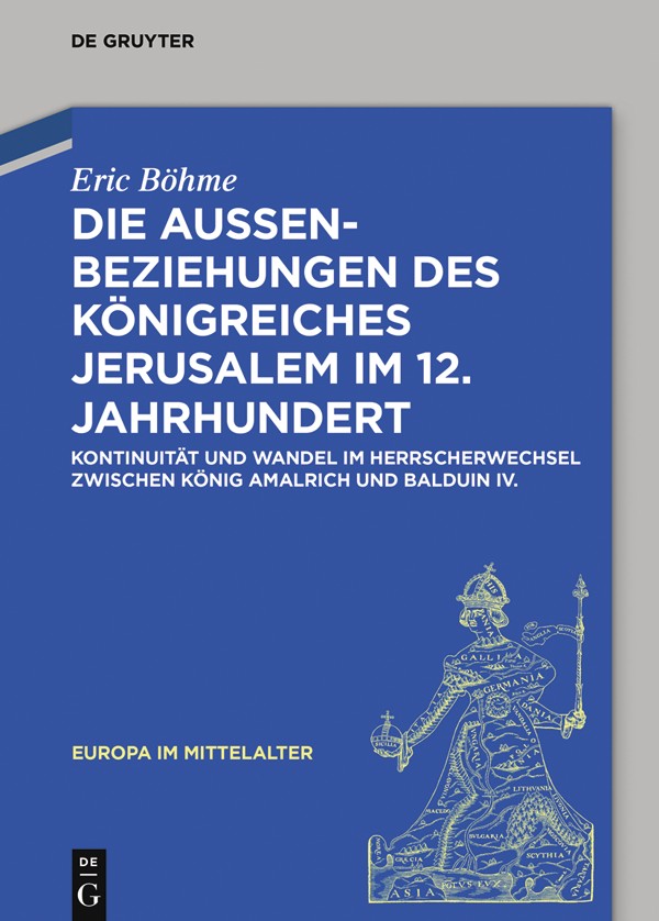 Die Außenbeziehungen des Königreiches Jerusalem im 12. Jahrhundert: Kontinuität und Wandel im Herrscherwechsel zwischen König Amalrich und Balduin IV.