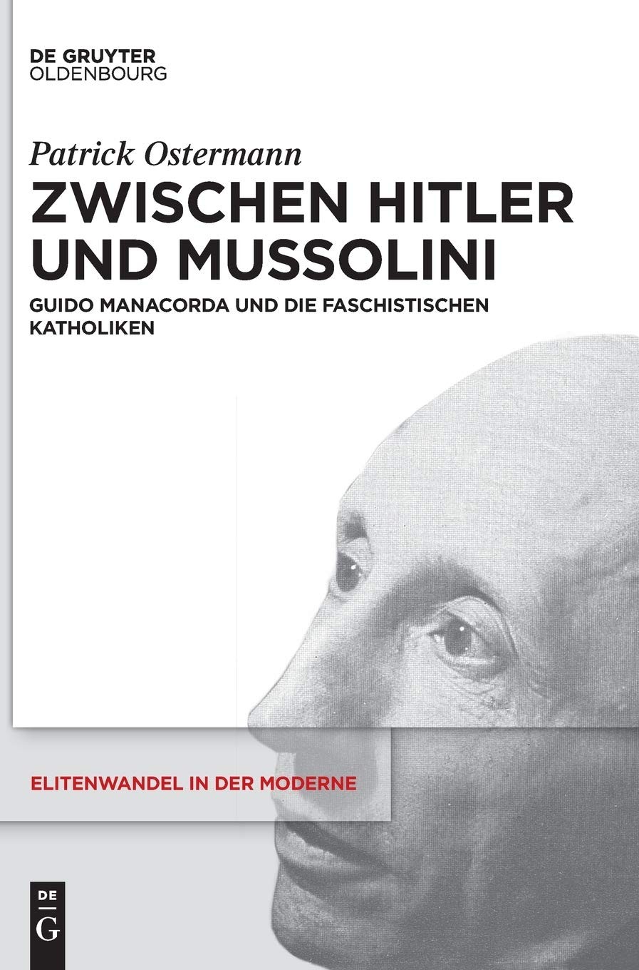 Zwischen Hitler und Mussolini: Guido Manacorda und die faschistischen Katholiken