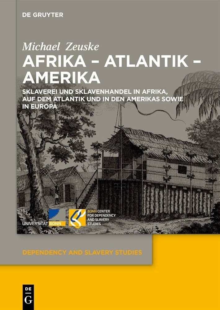 Afrika - Atlantik - Amerika: Sklaverei und Sklavenhandel in Afrika, Auf Dem Atlantik und in Den Amerikas Sowie in Europa