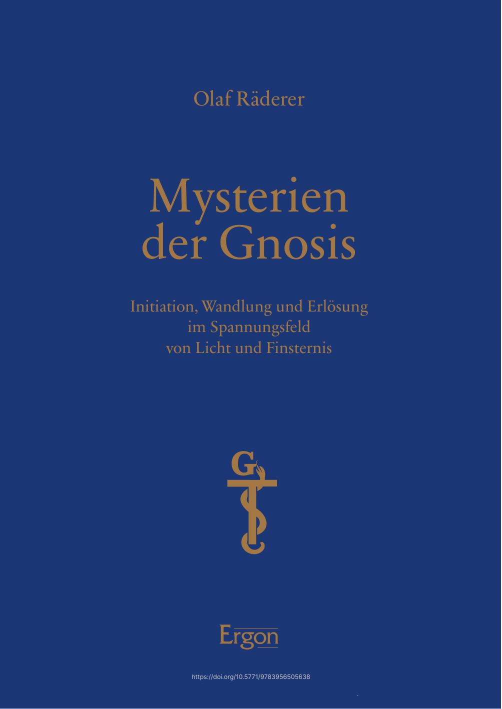 Mysterien der Gnosis: Initiation, Wandlung und Erlösung im Spannungsfeld von Licht und Finsternis