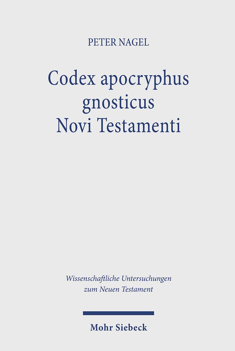 Codex Apocryphus Gnosticus Novi Testamenti: Band 2: Briefe und Apokalypsen Aus Den Schriften Von Nag Hammadi und Dem Codex Tchacos Mit Einer Neuausgabe der Epistula Apostolorum . Koptisch und Deutsch