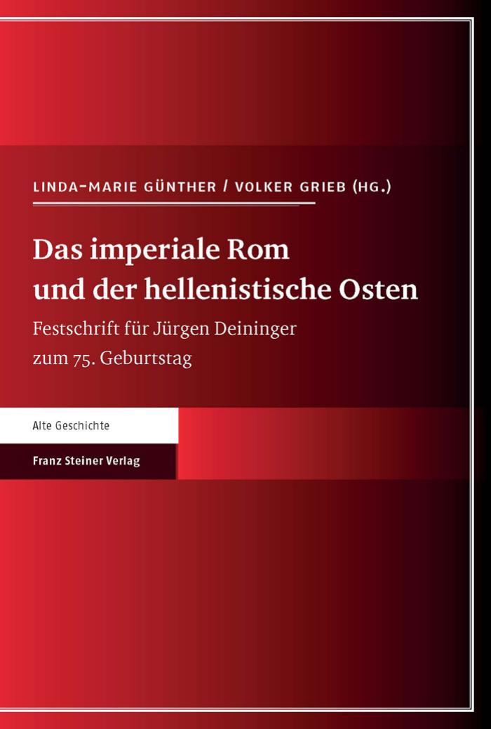 Das imperiale Rom und der hellenistische Osten: Festschrift für Jürgen Deininger zum 75. Geburtstag