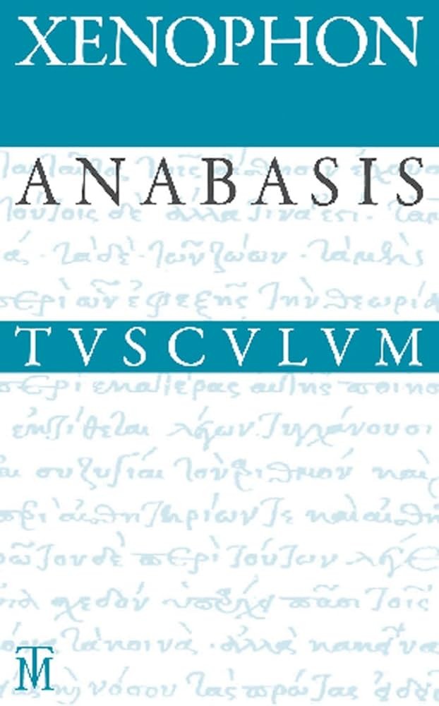 Anabasis: der Zug der Zehntausend ; Griechisch-Deutsch