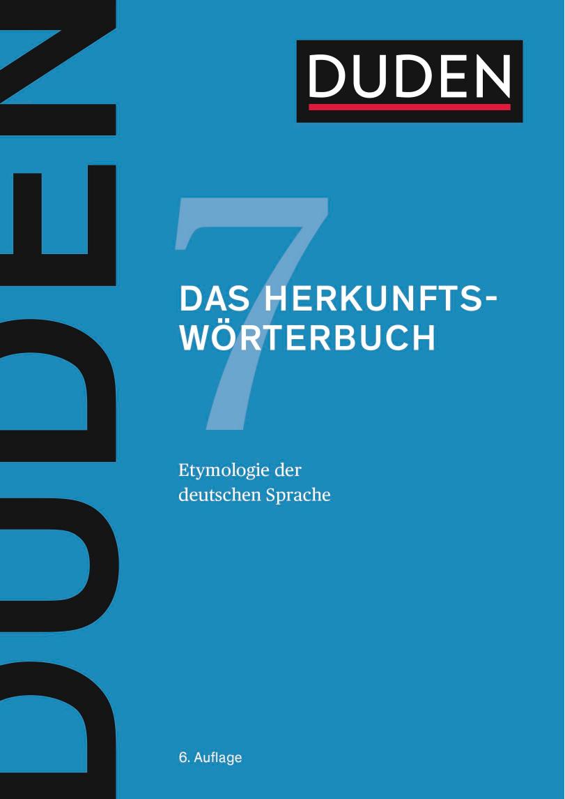 Duden – Das Herkunftswörterbuch: Etymologie der deutschen Sprache