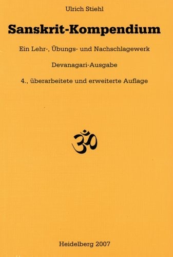 Sanskrit-Kompendium: ein Lehr-, Übungs- und Nachschlagewerk ; Devanagari-Ausgabe