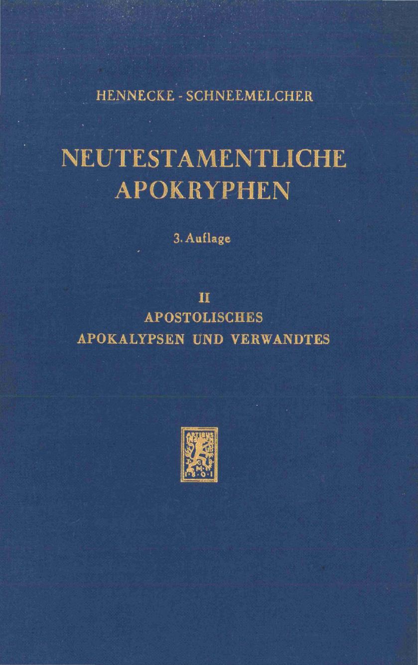 Neutestamentliche Apokryphen in deutscher Übersetzung, Bd. II Apostolisches, Apokalypsen und Verwandtes