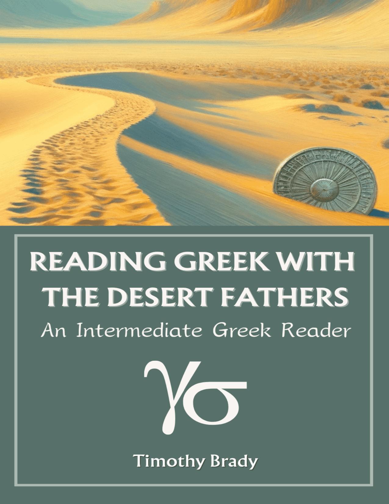 Reading Greek With the Desert Fathers: An Intermediate Greek Reader
