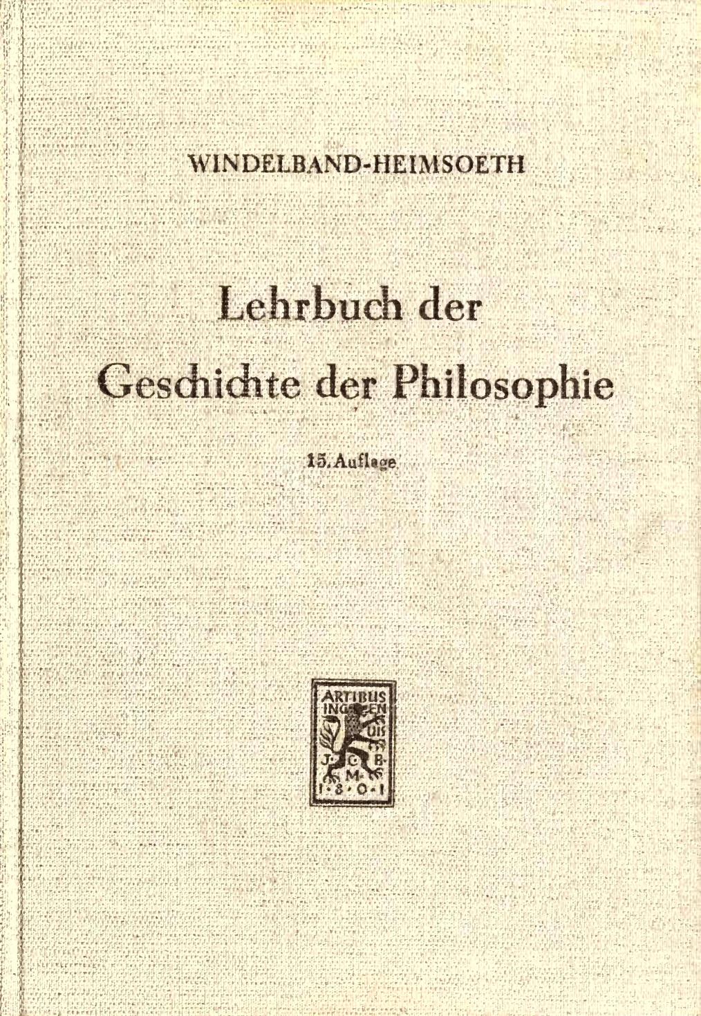 Lehrbuch der Geschichte der Philosophie: Die Philosophie der Griechen + Die hellenistisch-römische Philosophie + Mittelalter + Renaissance + Aufklärung + Die deutsche Philosophie (Kant und Idealismus) + Die Philosophie des 19. Jahrhunderts