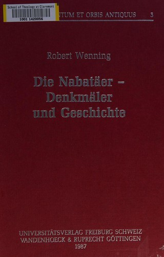 Die Nabatäer, Denkmäler und Geschichte: eine Bestandesaufnahme des archäologischen Befundes
