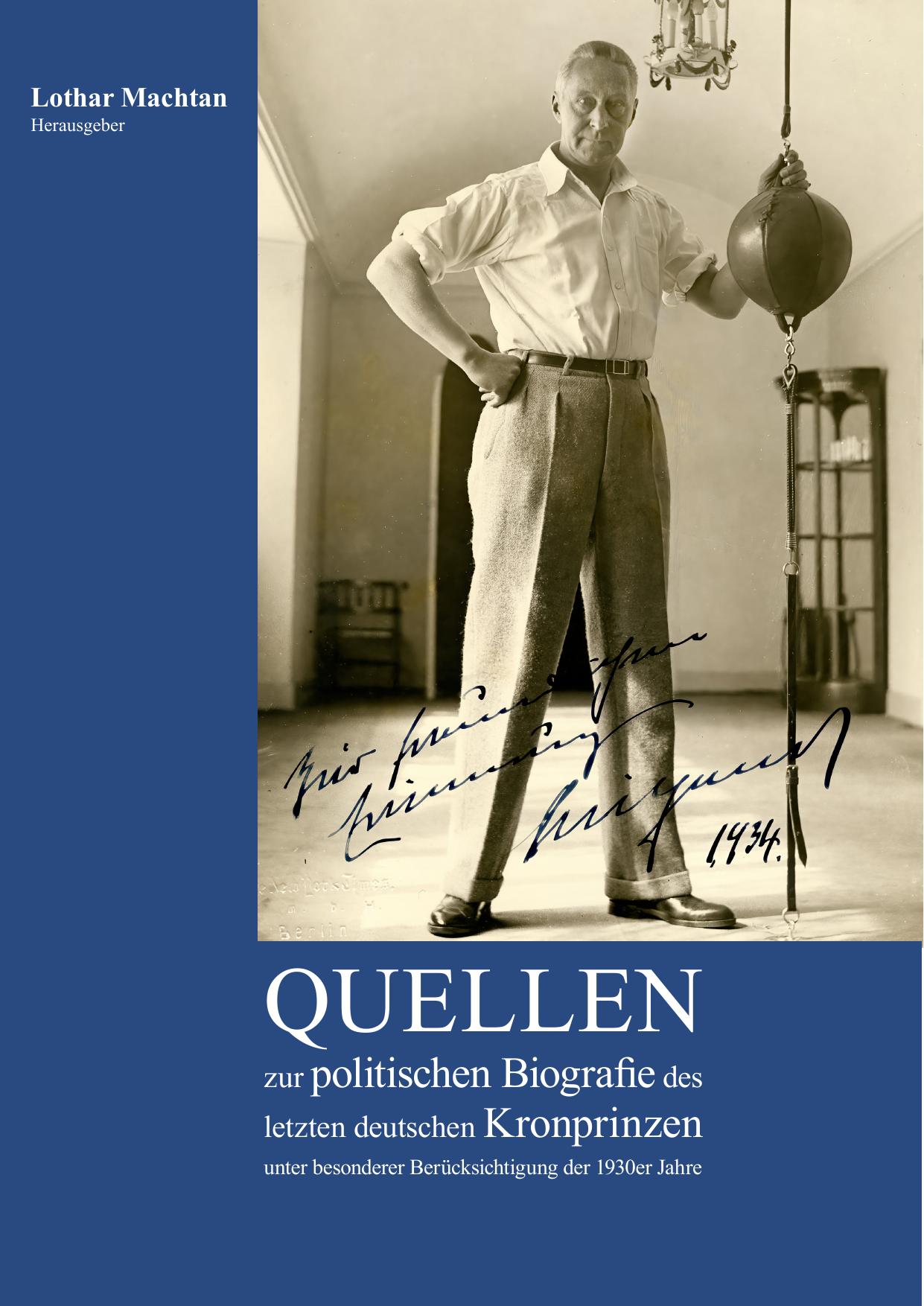 Quellen zur politischen Biografie des letzten deutschen Kronprinzen
