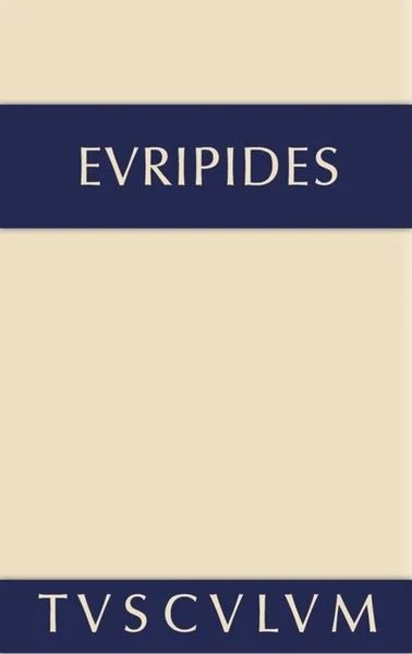 Sämtliche Tragödien und Fragmente: griechisch - deutsch. “Die” Kinder des Herakles. Hekabe. Andromache / Übers. von Ernst Buschor
